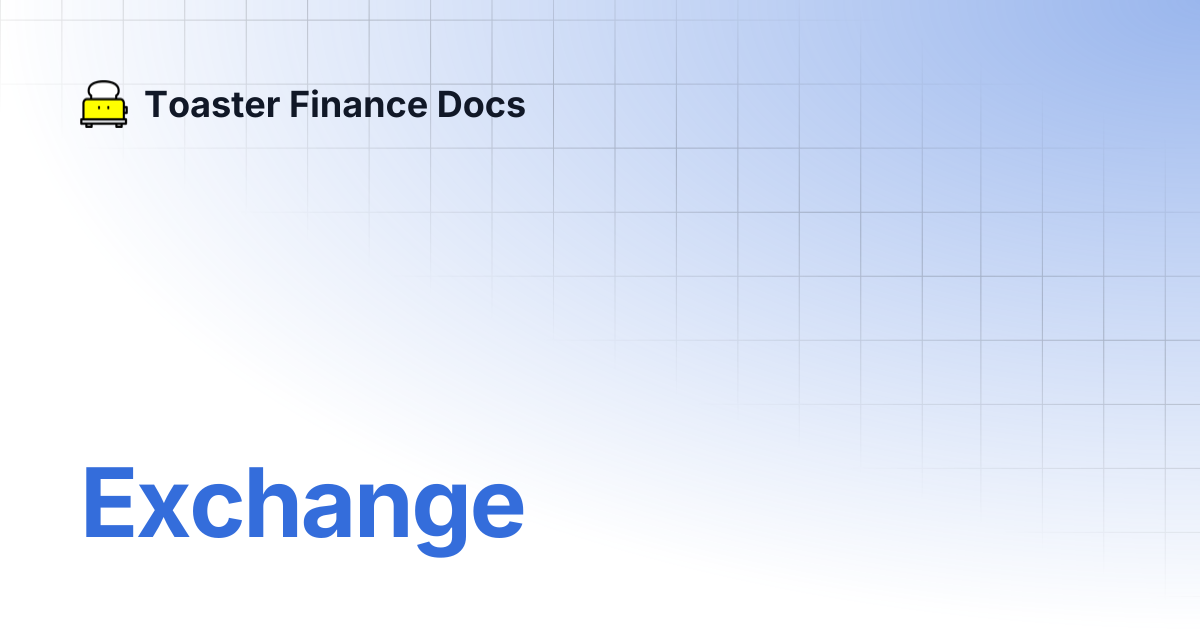 Exchange | Toaster Finance Docs